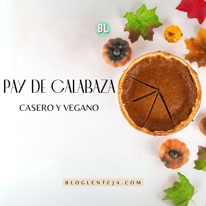 Pay de Calabaza Casero y&nbsp;Vegano