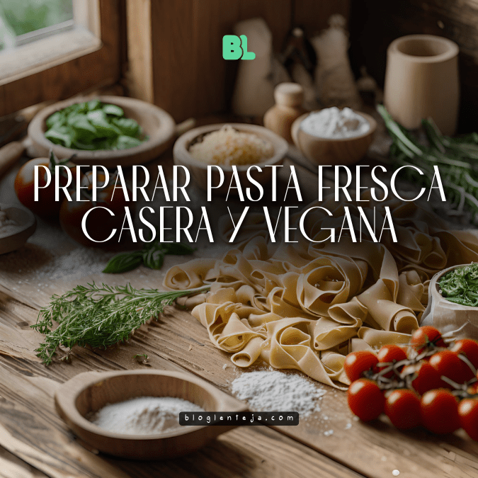 Preparar pasta fresca casera y&nbsp;vegana